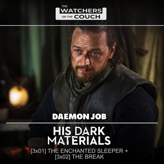 His Dark Materials: [S3E1 + S3E2] Daemon Job - podcast episode cover