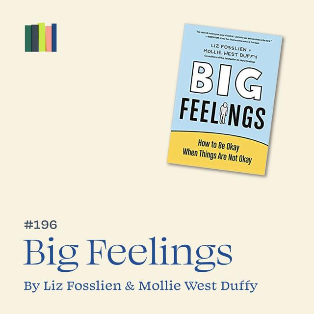 Big Feelings by Liz Fosslien and Mollie West Duffy: how to be a human - podcast episode cover