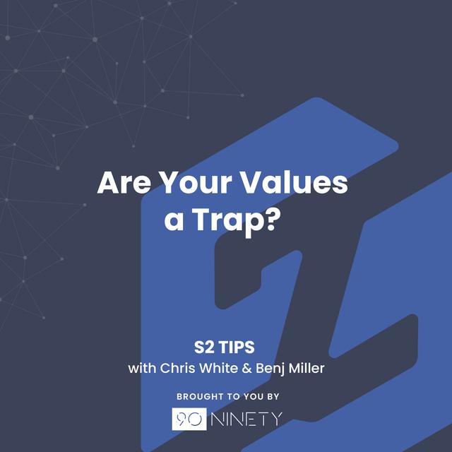 S2 Tips: Are Your Values a Trap? - podcast episode cover