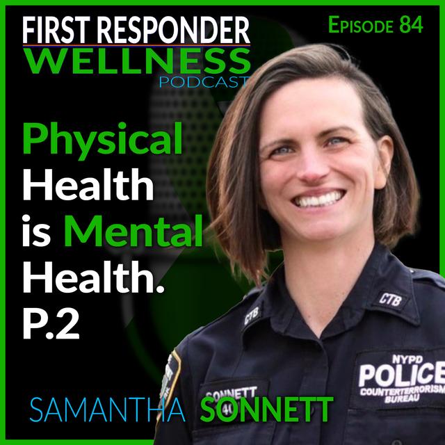 84 - Physical Health is Mental Health, P. 2 with Samantha Sonnett - podcast episode cover