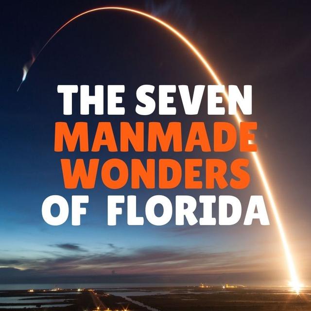 The Seven Manmade Wonders of Florida - podcast episode cover