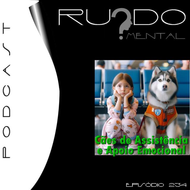 # 234 - Cães de Assistência e Apoio Emocional - podcast episode cover