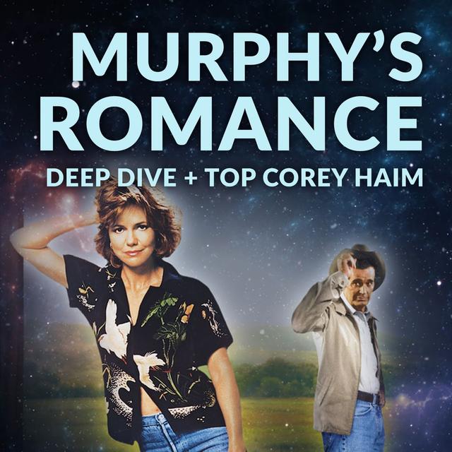 Ep 195 - Murphy's Romance Deep Dive + Top Corey Haim - podcast episode cover
