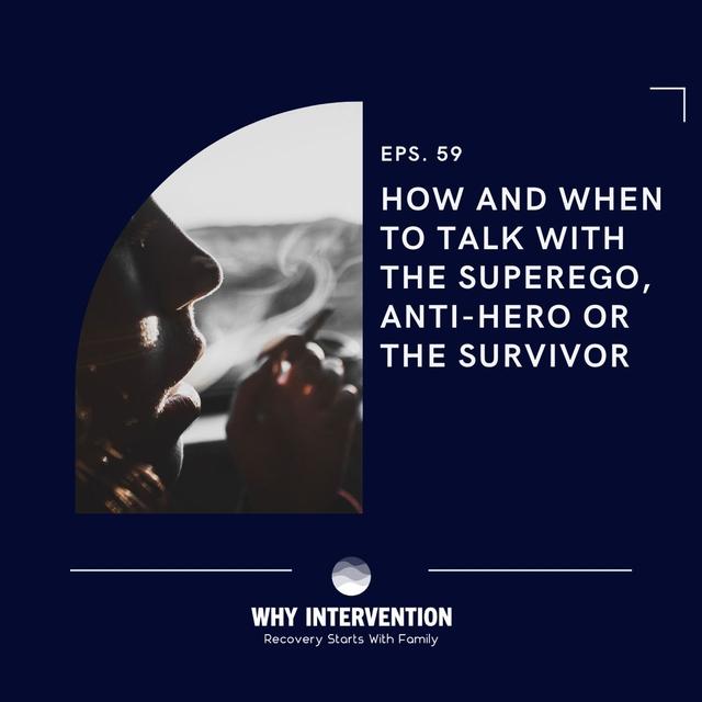 How and When to Talk with the SuperEgo, Anti-Hero or the Survivor - Episode 59 - podcast episode cover
