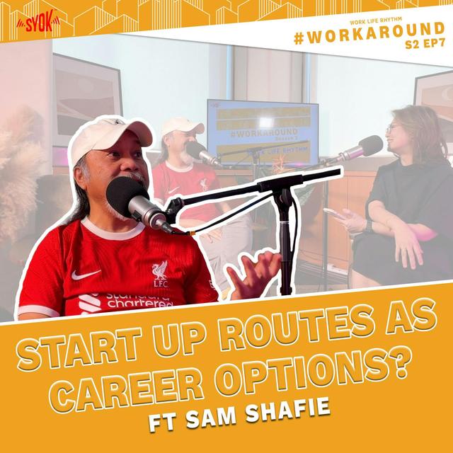 Start Up Routes as Career Options? ft Sam Shafie | #WORKAROUND S2EP7 - podcast episode cover