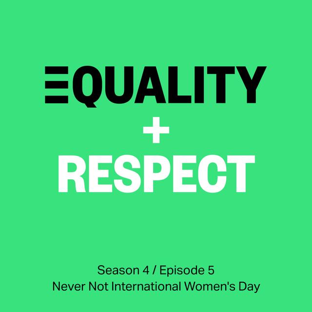 S4 Ep5 Equality + respect - podcast episode cover