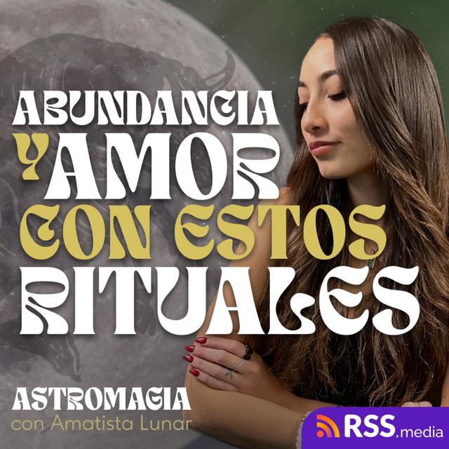 ATRAE ABUNDANCIA Y AMOR CON ESTOS RITUALES - Amatista Lunar - podcast episode cover