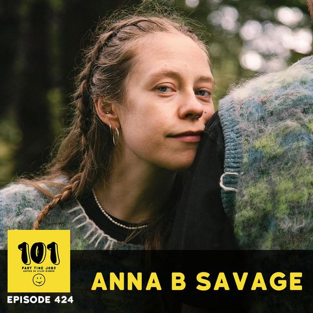 Anna B Savage - Terrariums and the different kind of toy - podcast episode cover