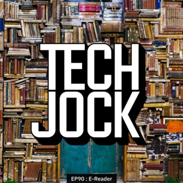 TECHJOCK 90 : E-Reader - podcast episode cover