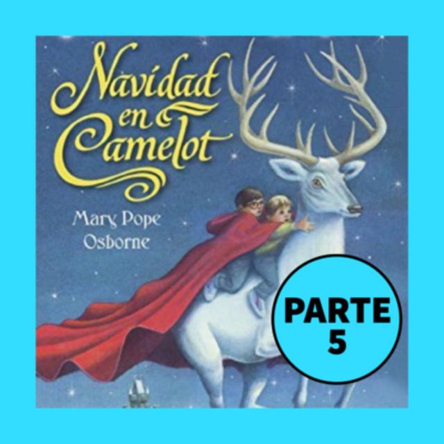 Cuento infantil: Navidad en Camelot - Parte 5-Temporada 14 Epi 5 - podcast episode cover