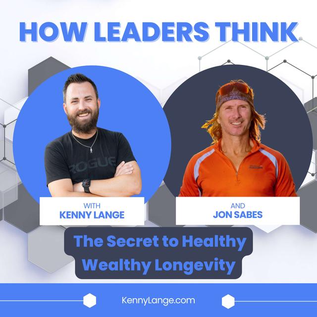 How Jon Sabes Thinks About The Secret to Healthy Wealthy Longevity - podcast episode cover