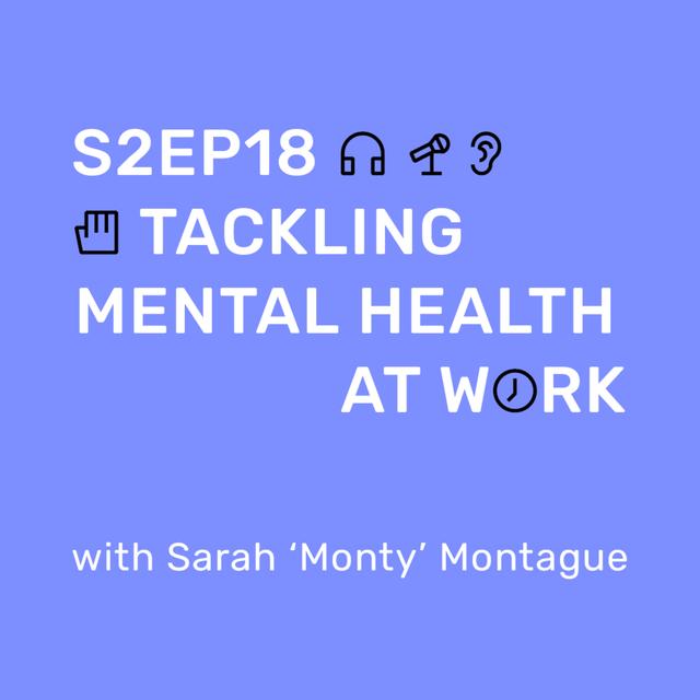 S2 Ep18 Tackling mental health at work - podcast episode cover