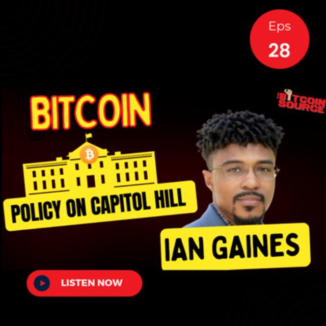 Bitcoin Policy on Capital Hill-Ian Gaines - podcast episode cover