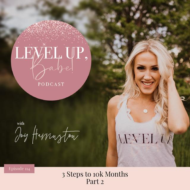 114. 3 Steps to 10K Months Part 2 - podcast episode cover