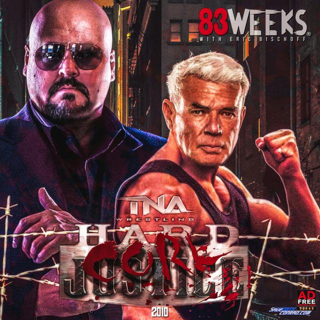 Episode 122: TNA Hard Justice 2010 - podcast episode cover