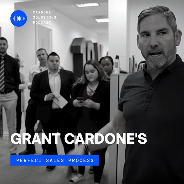 Grant Cardone's Perfect Sales Process - podcast episode cover