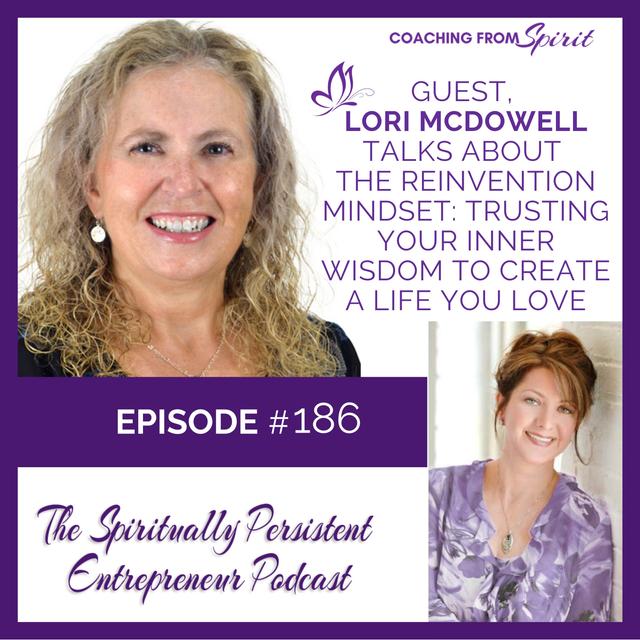 The Reinvention Mindset: Trusting Your Inner Wisdom to Create a Life You Love with Lori McDowell - podcast episode cover