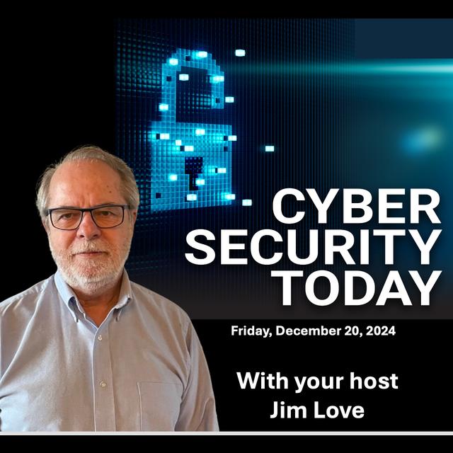 Last Pass Hack Impact Continues: Cyber Security Today for Friday, December 20, 2024 - podcast episode cover