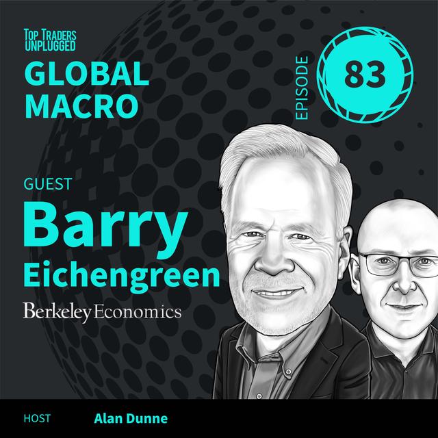 GM83: The Risk We Forgot to Price ft. Barry Eichengreen - podcast episode cover