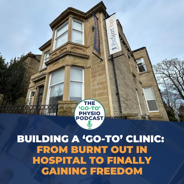 Building A ‘Go-To’ Clinic: From Burnt Out To Finally Gaining Freedom - podcast episode cover