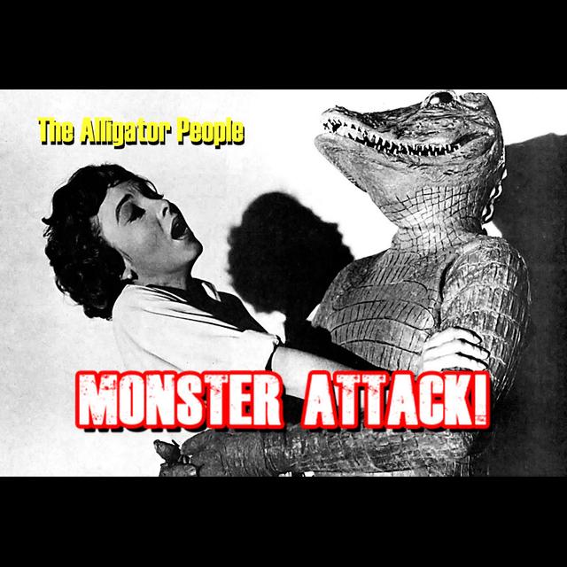 The Alligator People | Monster Attack Ep.67 - podcast episode cover