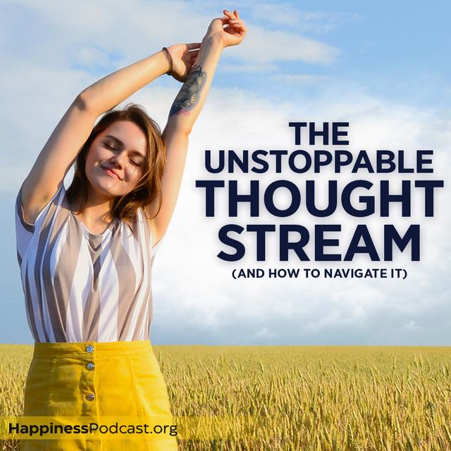 #534 The Unstoppable Thought Stream (And How to Navigate It) - podcast episode cover