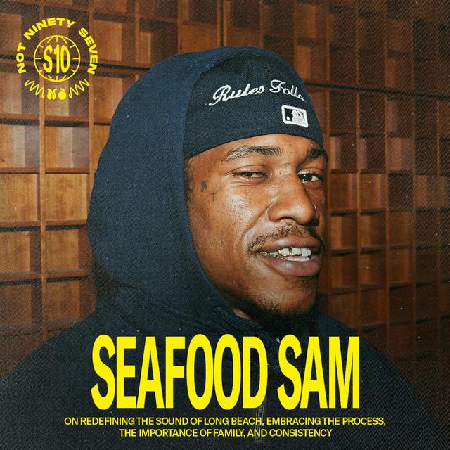 Seafood Sam: On redefining the sound of Long Beach, embracing the process, the importance of family, & more. - podcast episode cover