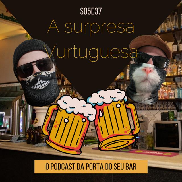 S03E37 - A surpresa Vurtuguesa - podcast episode cover