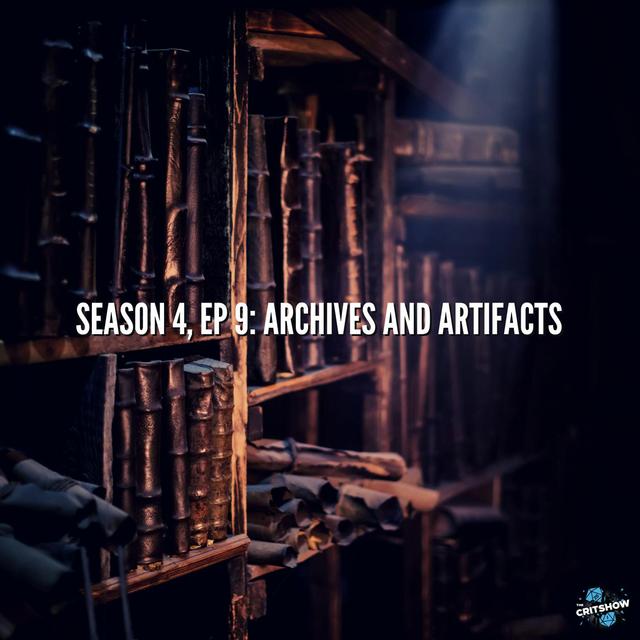 Archives and Artifacts (S4, E9) - podcast episode cover
