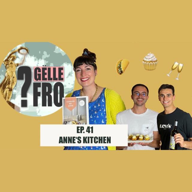 Laachen an schmaachen mam Anne's Kitchen - GËLLE FRO EP. 41 - podcast episode cover