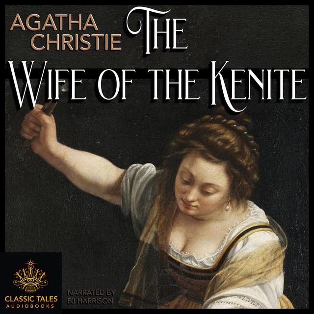 Ep. 1021, The Wife of the Kenite, by Agatha Christie - podcast episode cover