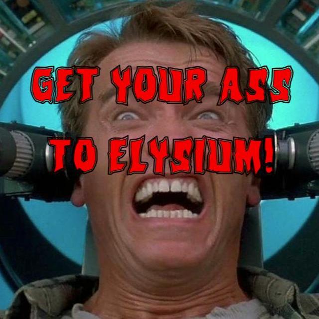 130. Get Your Ass to Elysium! - podcast episode cover