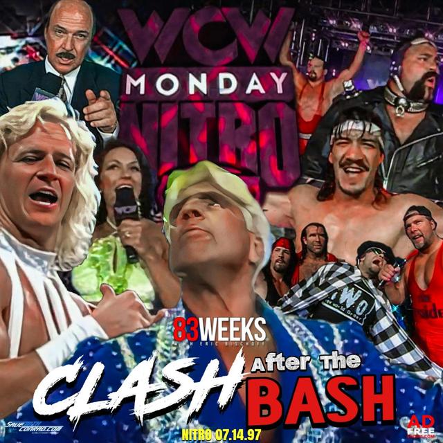 Episode 227: Clash After The Bash - Nitro 07.14.97 - podcast episode cover