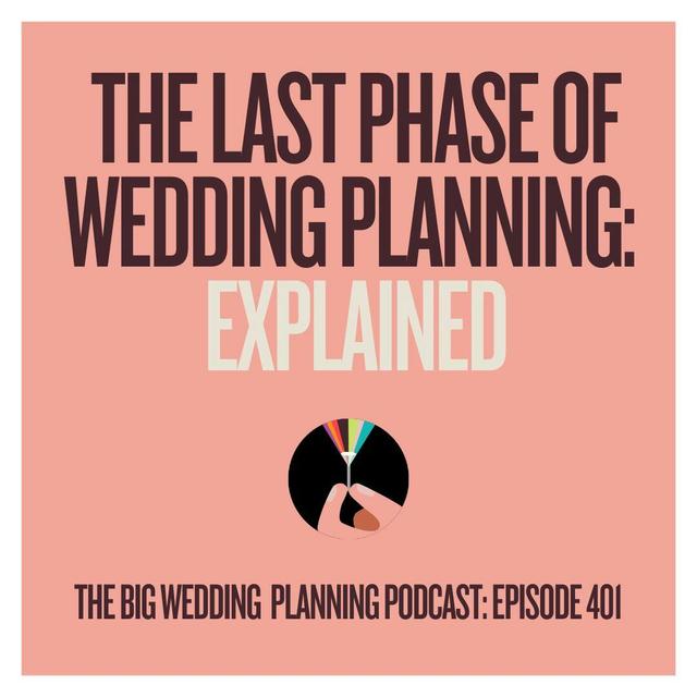 #401 The Last Phase of Wedding Planning Explained - podcast episode cover