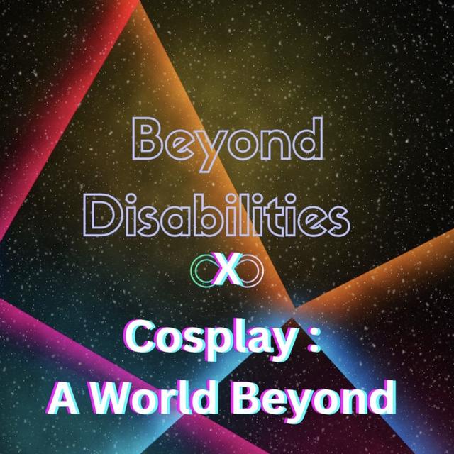 Beyond Disabilities X Cosplay: A World Beyond with Amber - podcast episode cover