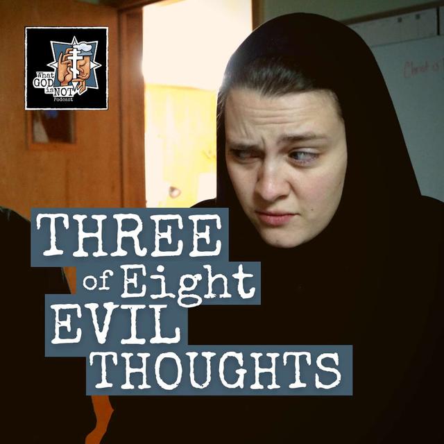 Three of Eight Evil Thoughts - podcast episode cover