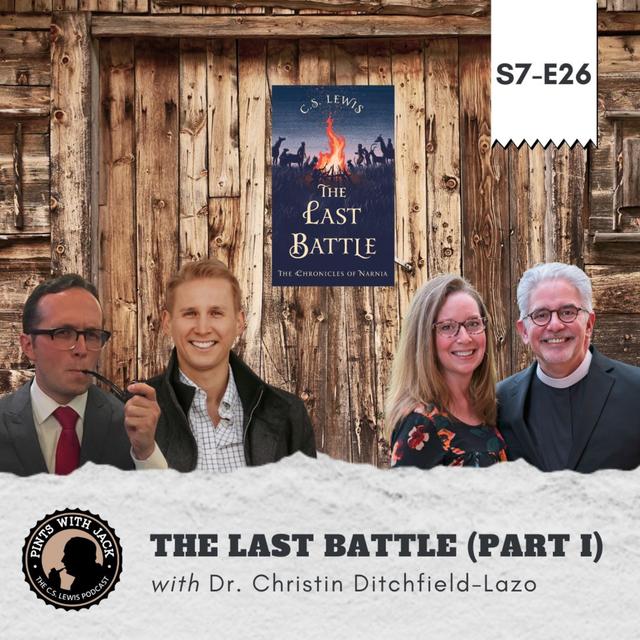 S7E26 – Narnia – “The Last Battle (Part I)”, After Hours with Dr. Christin Ditchfield-Lazo - podcast episode cover