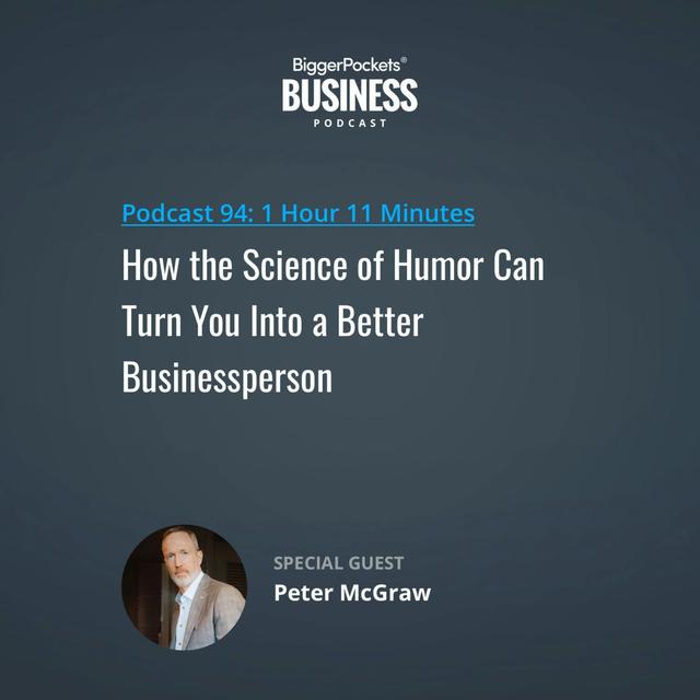 94: How the Science of Humor Can Turn You Into a Better Businessperson with Peter McGraw - podcast episode cover