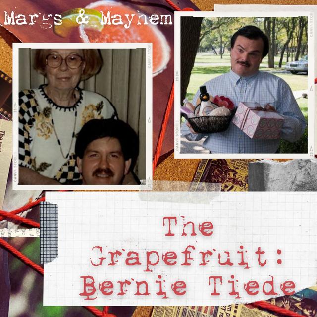 The Grapefruit: Bernie Tiede - podcast episode cover