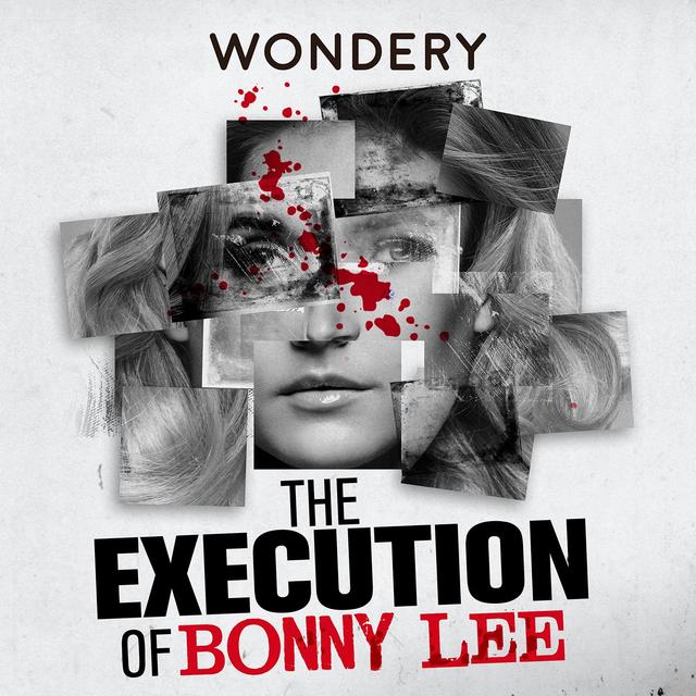 Wondery Presents: The Execution of Bonny Lee Bakley - podcast episode cover