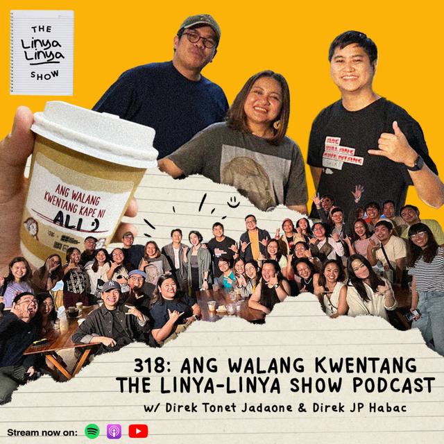 319: Ang Walang Kwentang The Linya-Linya Show Podcast w/ Direk Tonet Jadaone & Direk JP Habac - podcast episode cover