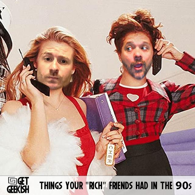 Things your ’Rich’ Friends Had In The 90s | Get Geekish Podcast #195 - podcast episode cover