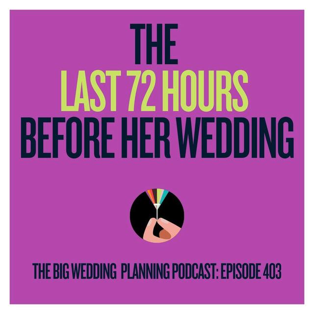 #403 The Last 72 Hours Before Her Wedding - podcast episode cover