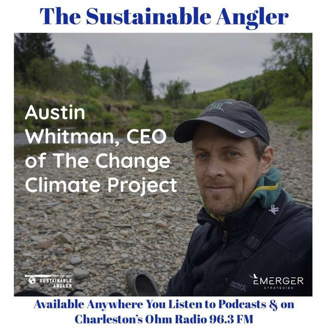 EP 56. Austin Whitman, CEO of The Change Climate Project - podcast episode cover