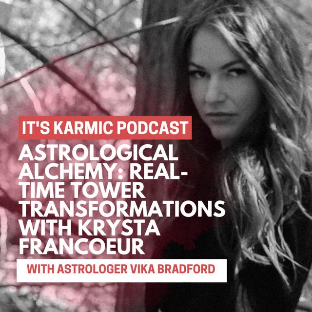 82. Astrological Alchemy: Real-Time Tower Transformations with Krysta Francoeur - podcast episode cover