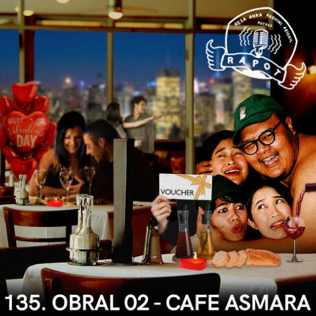 135. OBRAL 02 - CAFE ASMARA - podcast episode cover
