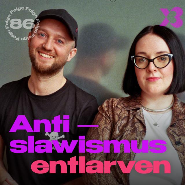86 - Antislawismus Entlarven: Gegenwart, Kontext und Handlungsmöglichkeiten mit Lisa Jarzyński und Sergej Prokopkin - podcast episode cover