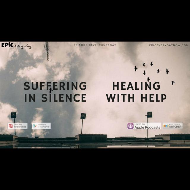 Suffering in Silence or Healing With Help - podcast episode cover