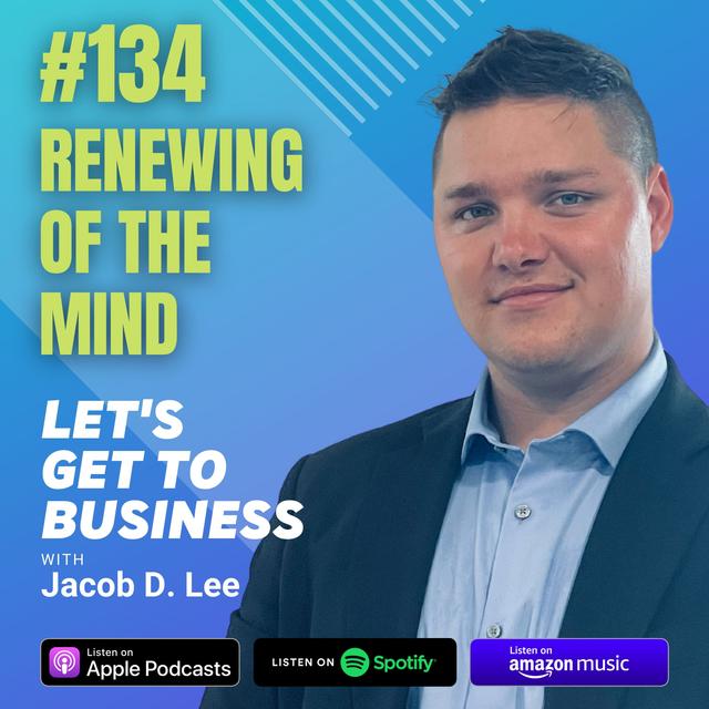 134: RENEWING OF THE MIND by Jacob D. Lee - podcast episode cover
