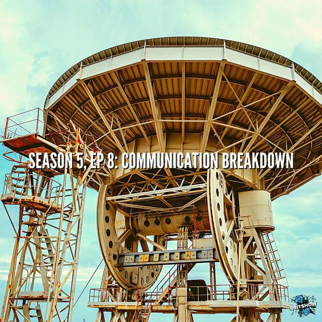 Communication Breakdown (S5, E8) - podcast episode cover